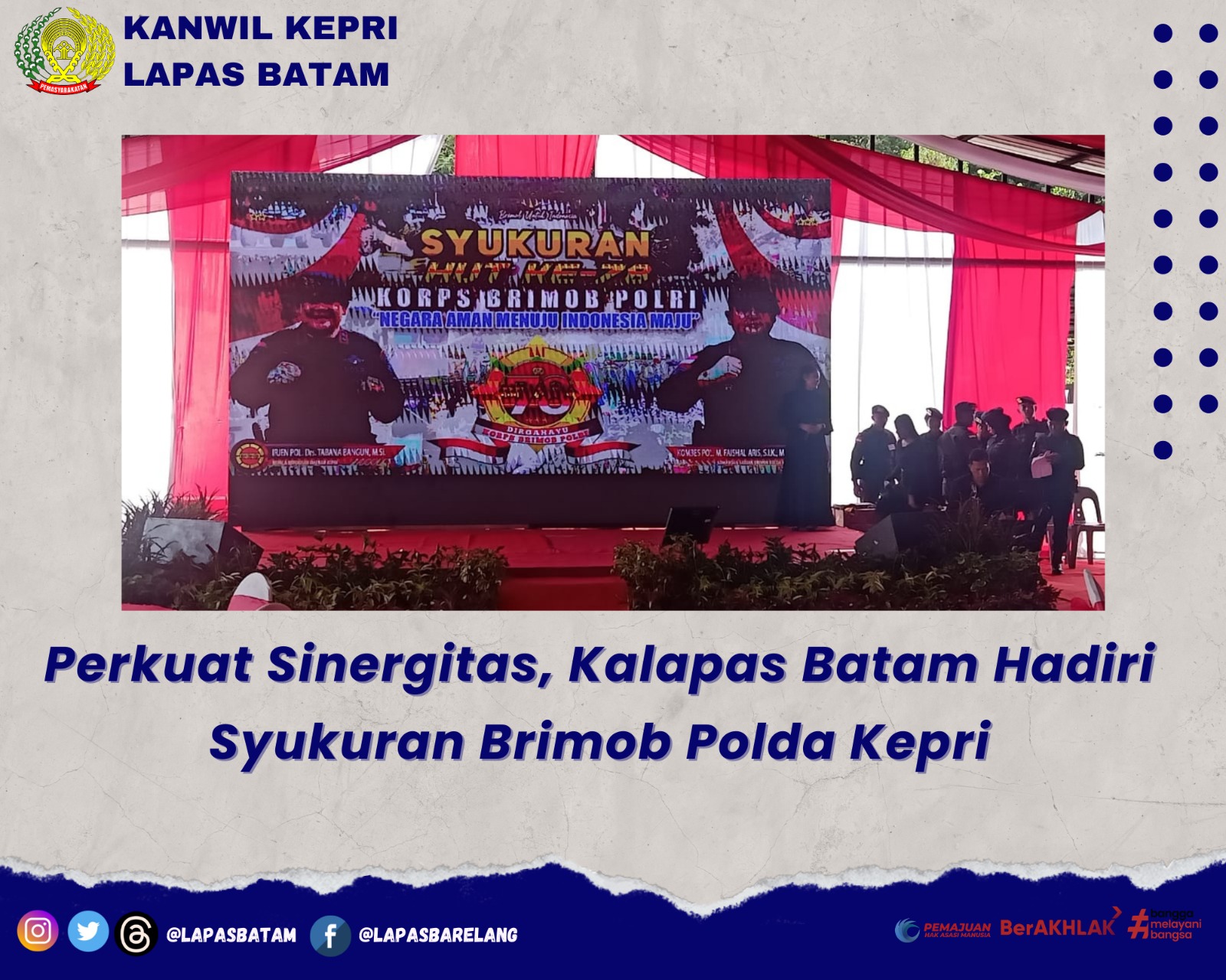 Perkuat Sinergitas Kalapas Batam Hadiri Syukuran Brimob Polda Kepri