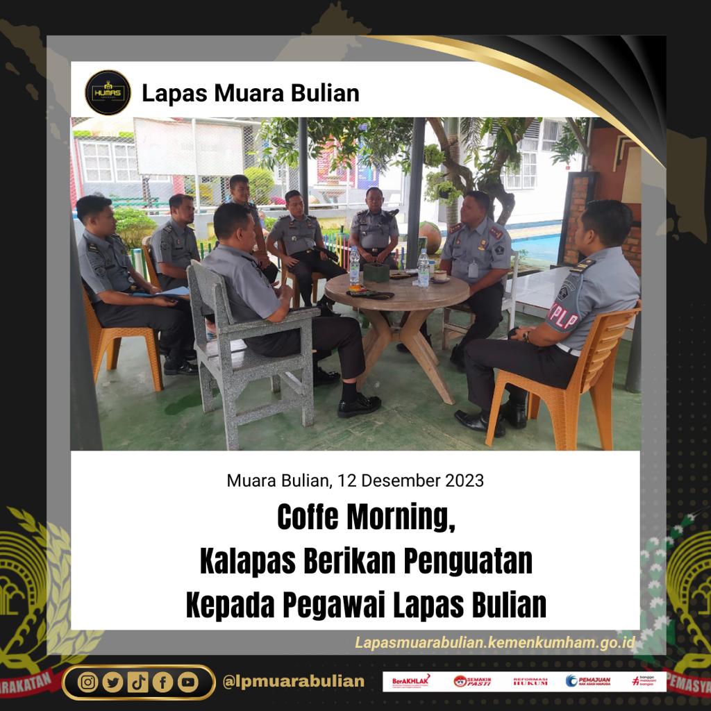 COFFEE MORNING, KALAPAS MUARA BULIAN BERIKAN PENGUATAN KEPADA PEGAWAI ...