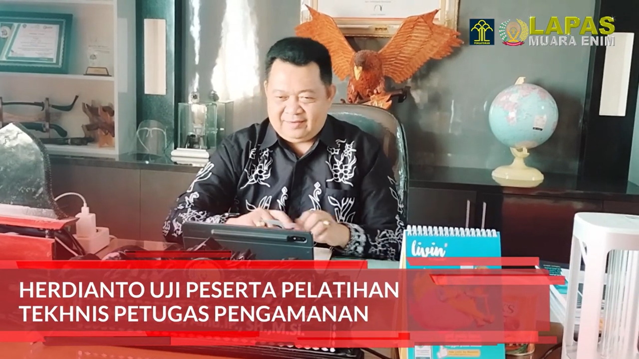 Kalapas Muara Enim Herdianto, Uji Peserta Pelatihan Tekhnis Pengamanan ...